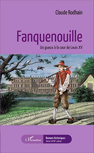 Fanquenouille, un gueux à la cour de Louis XV