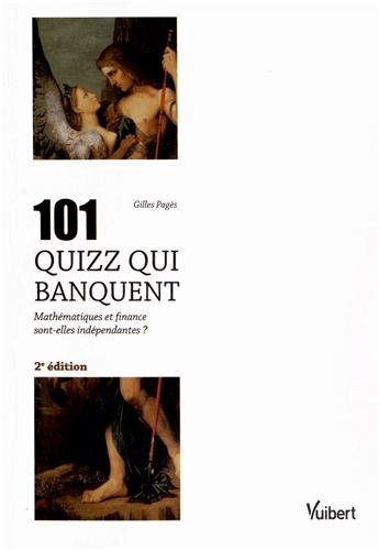 101 quizz qui banquent - mathématiques et finance sont-elles indépendantes? (2e édition)