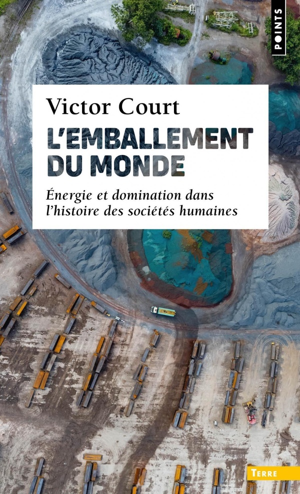 L'emballement du monde: énergie et domination dans l'histoire des sociétés humaines