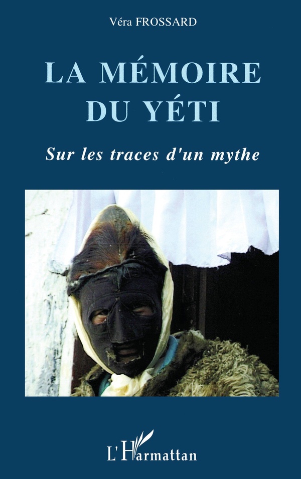 La mémoire du Yéti: Sur les traces d'un mythe himalayen