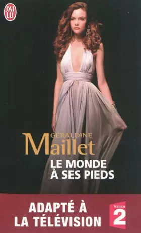 Le monde à ses pieds - Geraldine Maillet