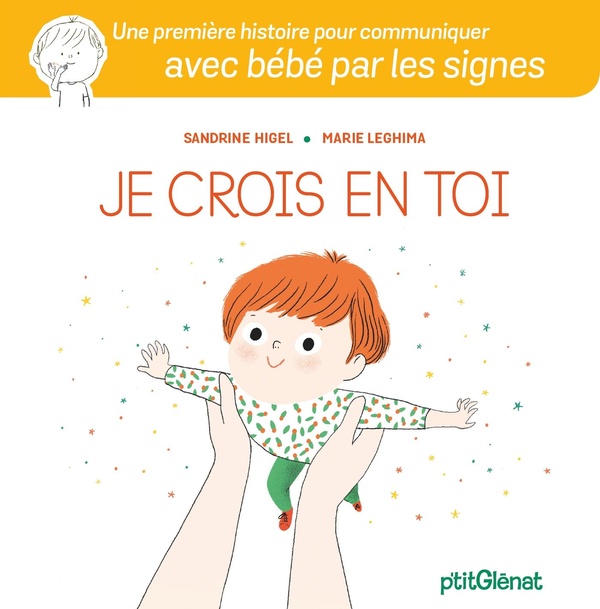 Je crois en toi: une première histoire pour communiquer avec bébé par les signes