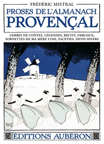 Proses de l almanach provençal - gerbes de contes, légendes, récits, fabliaux, sornettes de ma mère l'oie, facéties, devis divers