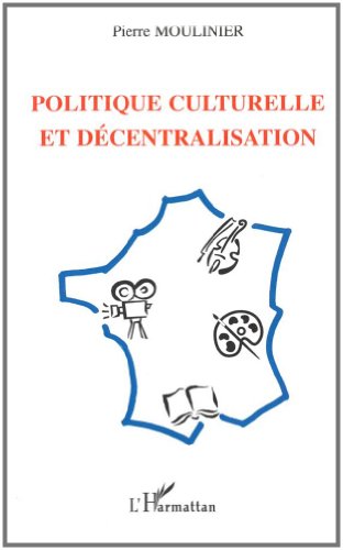 POLITIQUE CULTURELLE ET DÉCENTRALISATION