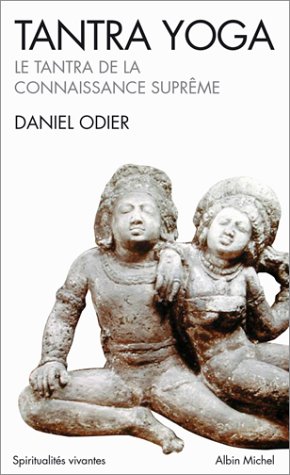 Tantra yoga: le Vijnânabhaïrava tantra, le tantra de la connaissance suprême