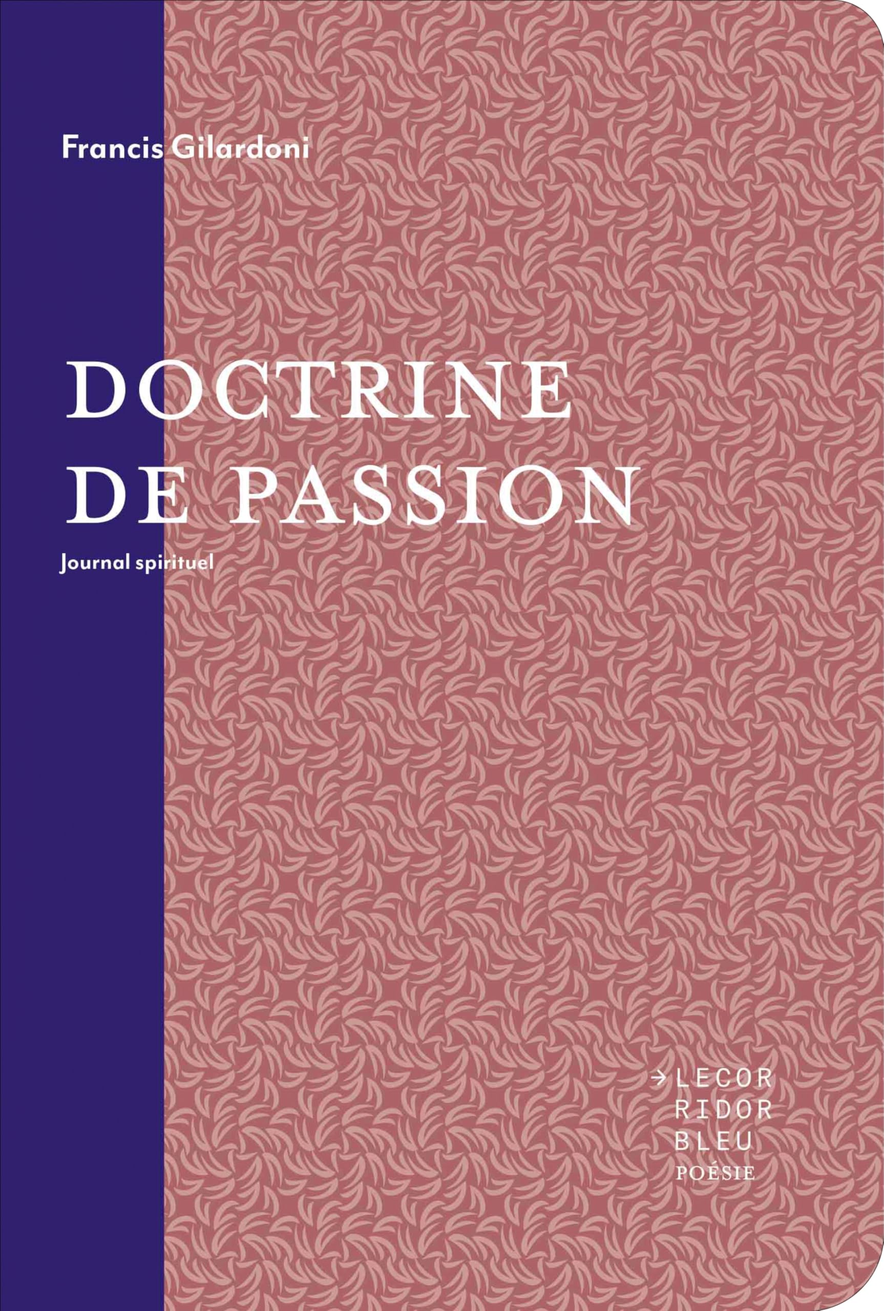 Doctrine de passion: Journal spirituel