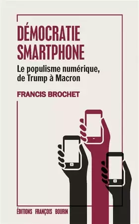 Démocratie smartphone - Francis Brochet
