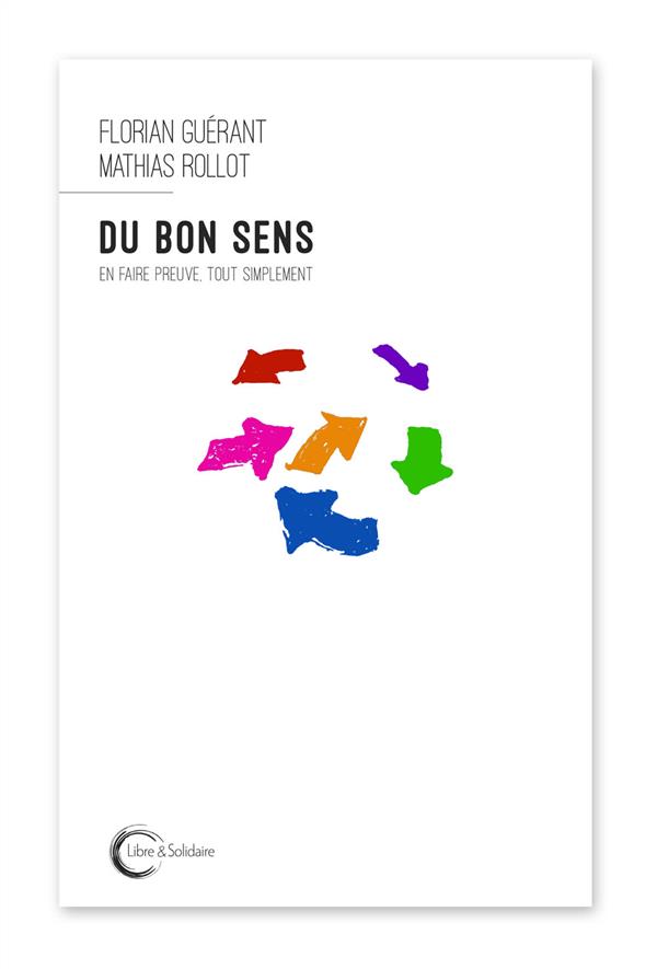 Du bon sens - en faire preuve, tout simplement