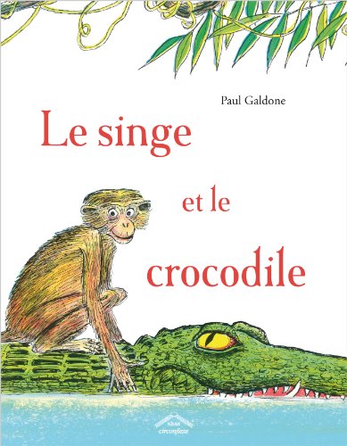 Le singe et le crocodile - Paul Galdone