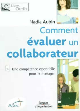 Comment evaluer un collaborateur - une competence essentielle pour le manager