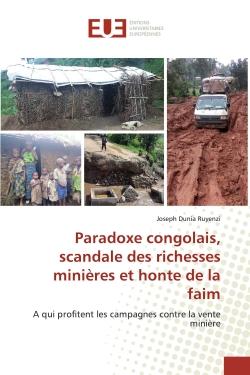 Paradoxe congolais, scandale des richesses minieres et honte de la faim: A qui profitent les campagnes contre la vente minière