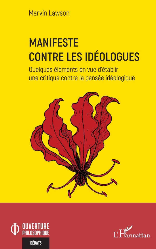 Manifeste contre les idéologues: Quelques éléments en vue d'établir une critique contre la pensée idéologique