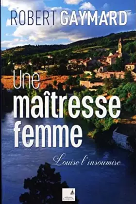 Louise l'insoumise Tome 2 - une maîtresse femme