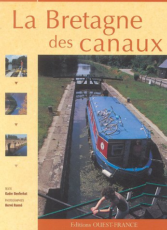 La Bretagne des canaux - Kader Benferhat, Hervé Ronné