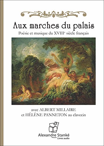 Aux marches du palais: poésie et musique du XVIIIe siècle français