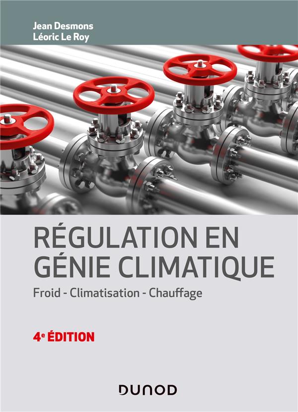 Régulation en génie climatique - 4e éd. - Froid - Climatisation - Chauffage - Froid - Climatisation - Chauffage