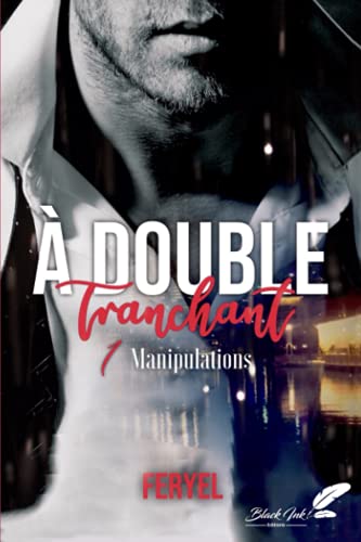 A double tranchant Tome 1: Manipulations