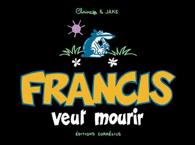 Francis Tome 2: Francis veut mourir