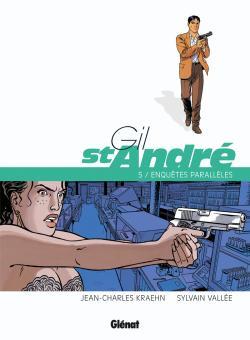Gil Saint-André - Tome 05 - Nouvelle édition - Enquêtes parallèles