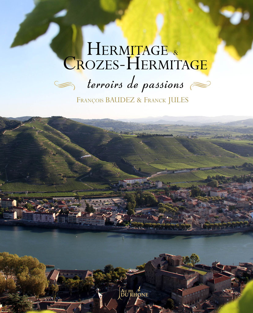 Hermitage & Crozes-Hermitage, terroirs de passions