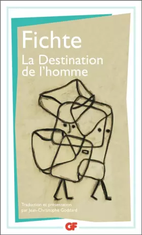 La destination de l'homme - Johann-Gottlieb Fichte