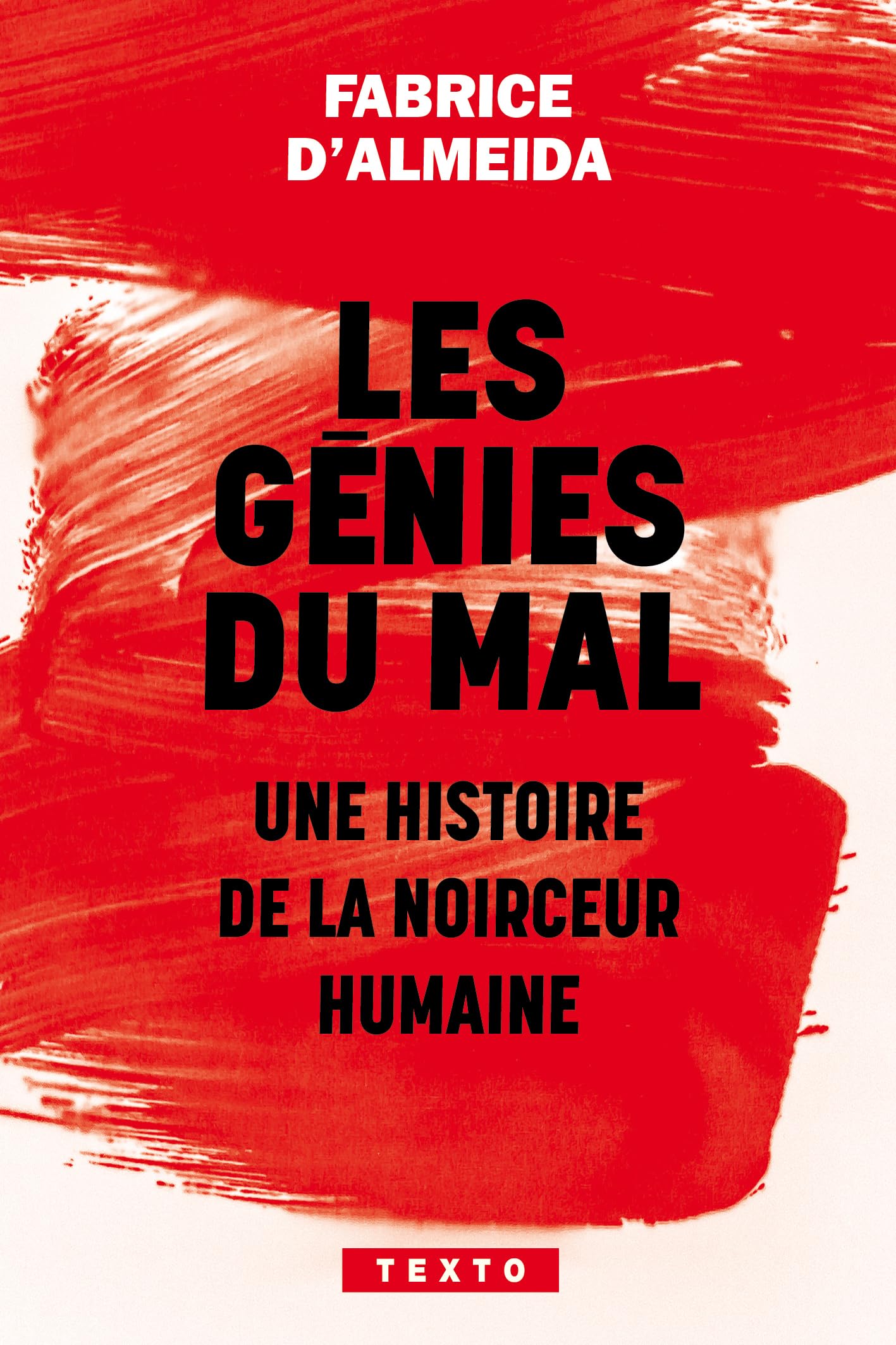 Les génies du mal: une histoire de la noirceur humaine