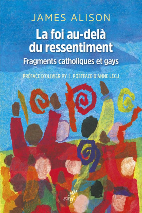 La foi au-delà du ressentiment: fragments catholiques et gays