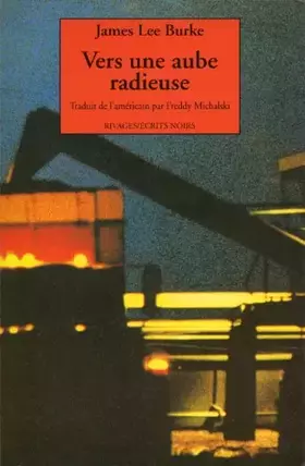 Vers une aube radieuse - James Lee Burke, Freddy Michalski