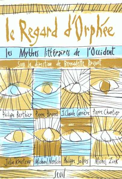 Le regard d'Orphée: les mythes littéraires de l'Occident
