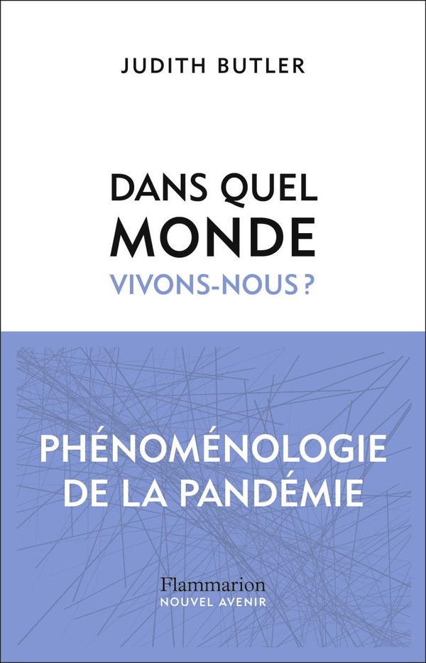 Dans quel monde vivons-nous?: Phénoménologie de la pandémie
