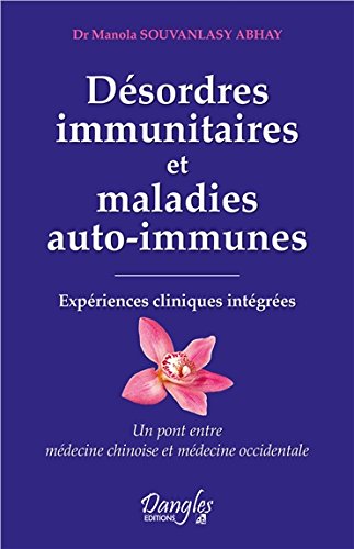 Désordres immunitaires et maladies auto-immunes - expériences cliniques intégrées