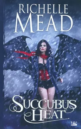 Georgina Kincaid, tome 4: Succubus Heat - Richelle Mead