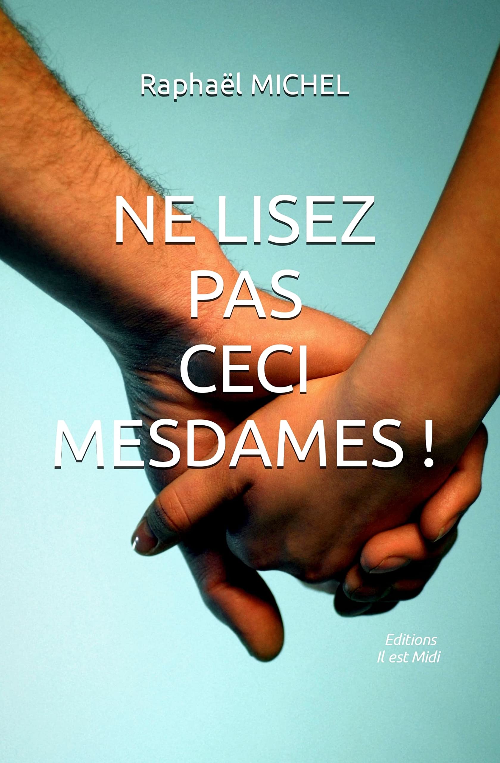 Ne lisez pas ceci mesdames!