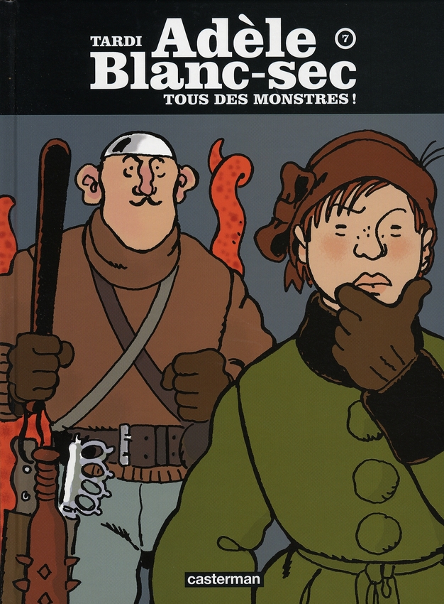 Adèle Blanc-Sec Tome 7: tous des monstres!