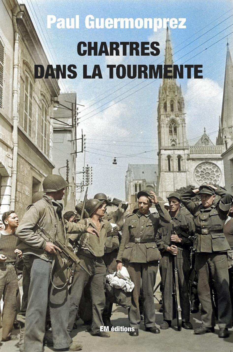 Chartres dans la tourmente: Chronique des années de guerre (1939-1945)