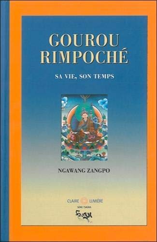 Gourou Rimpoché: sa vie, son temps
