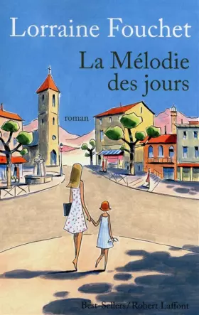 La mélodie des jours - Lorraine Fouchet