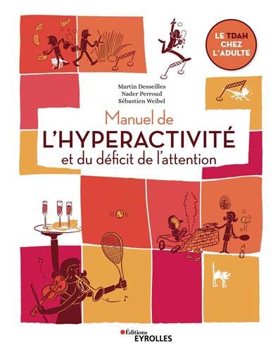 Manuel de l'hyperactivité et du déficit de l'attention: le TDAH chez l'adulte