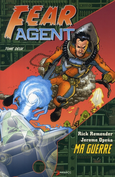 Fear Agent Tome 2: ma guerre