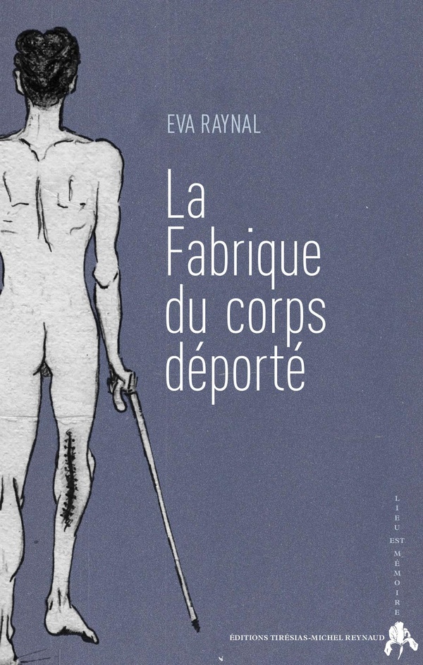 La fabrique du corps déporté: La représentation picturale du corps en milieu concentrationnaire (1933-1945)