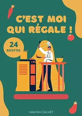 C'est moi qui régale!: 24 recettes