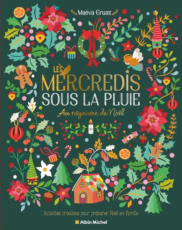 Les mercredis sous la pluie: au royaume de Noël: activités créatives pour préparer Noël en famille