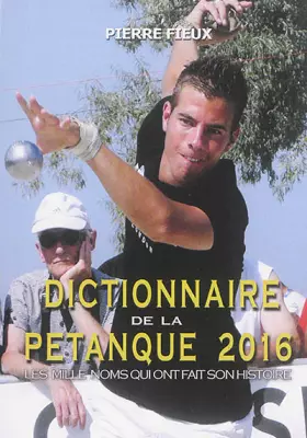 DICTIONNAIRE DE LA PETANQUE 2016