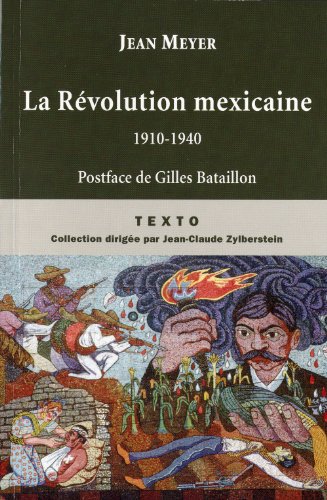 La révolution mexicaine 1910-1940 - Jean-André Meyer, Gilles Bataillon