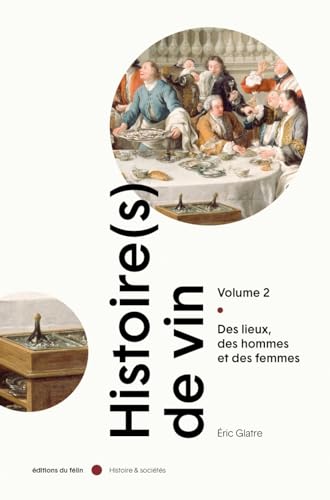 Histoire(s) de vin Tome 2: des lieux, des hommes et des femmes