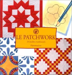 LE PATCHWORK. 16 modèles traditionnels - Denise Despres, Jean-Michel Kirsch, Robert Terzian