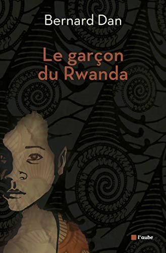 Le garçon du Rwanda - Bernard Dan