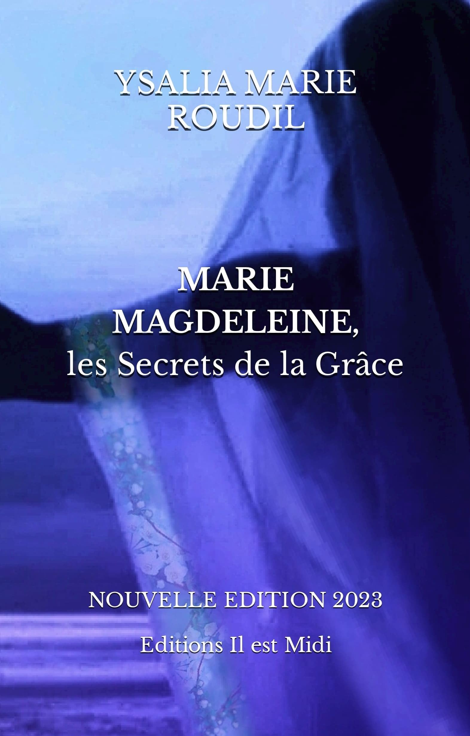 Mari Magdeleine, les secrets de ma grâce (édition 2023)