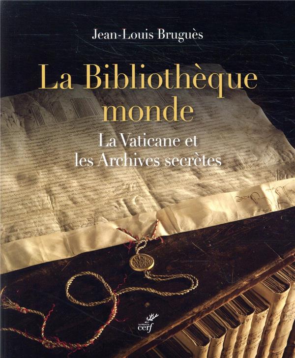 La bibliothèque monde - la Vaticane et les Archives secrètes