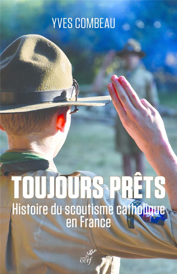 Toujours prêts: histoire du scoutisme catholique en France
